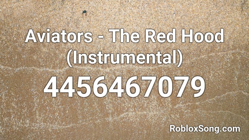 Aviators - The Red Hood (Instrumental)  Roblox ID