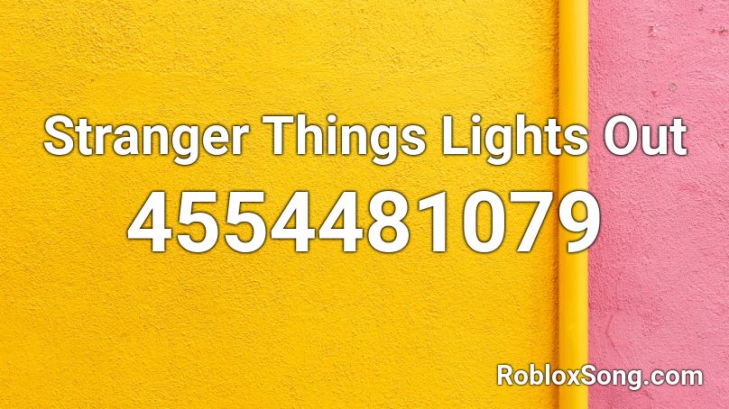 Stranger Things Lights Out Roblox ID