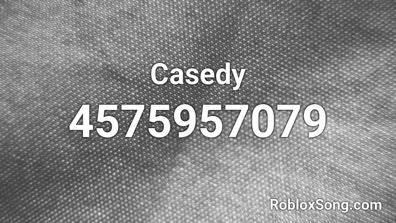 Casedy Roblox ID