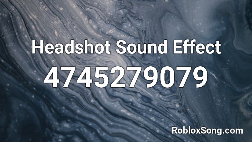 Headshot Sound Effect Roblox ID