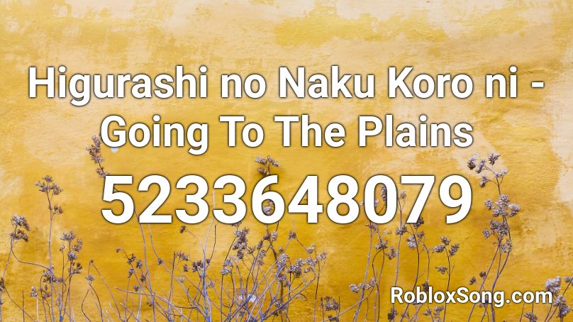 Higurashi no Naku Koro ni - Going To The Plains Roblox ID