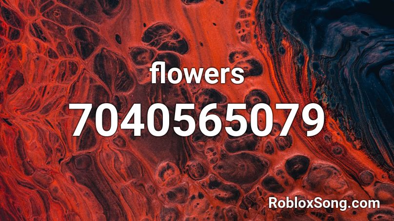 flowers Roblox ID - Roblox music codes