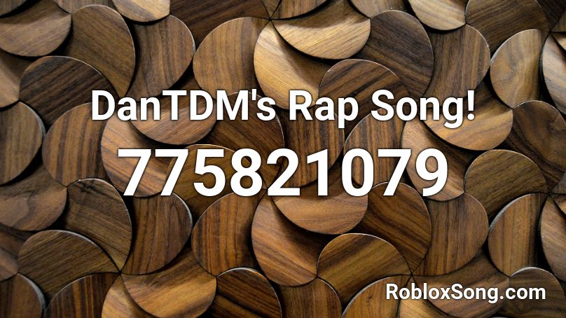 DanTDM's Rap Song! Roblox ID
