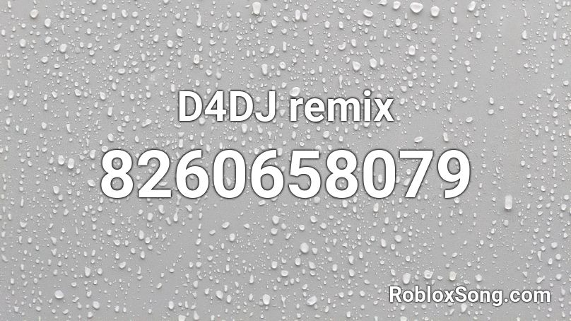 D4DJ remix Roblox ID