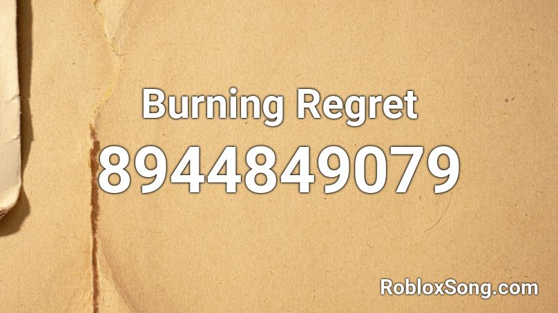Burning Regret Roblox ID