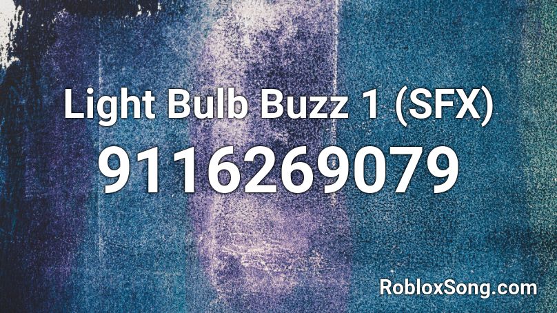 Light Bulb Buzz 1 (SFX) Roblox ID