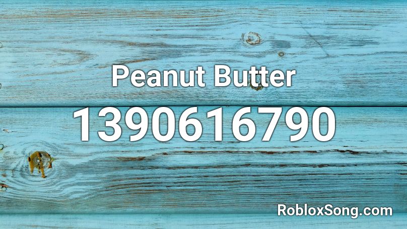 Peanut Butter Roblox ID