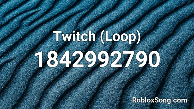 Twitch (Loop) Roblox ID