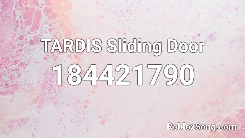 Tardis Sliding Door Roblox Id Roblox Music Codes - roblox sliding door