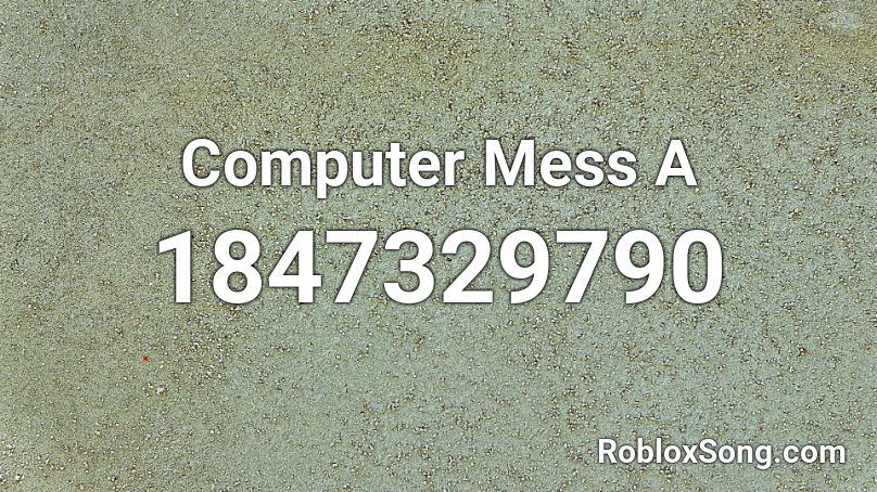 Computer Mess  A Roblox ID