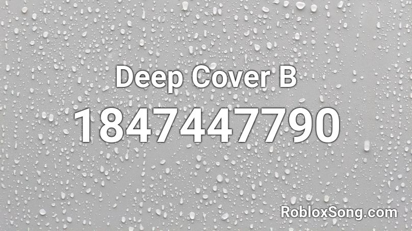 Deep Cover B Roblox ID