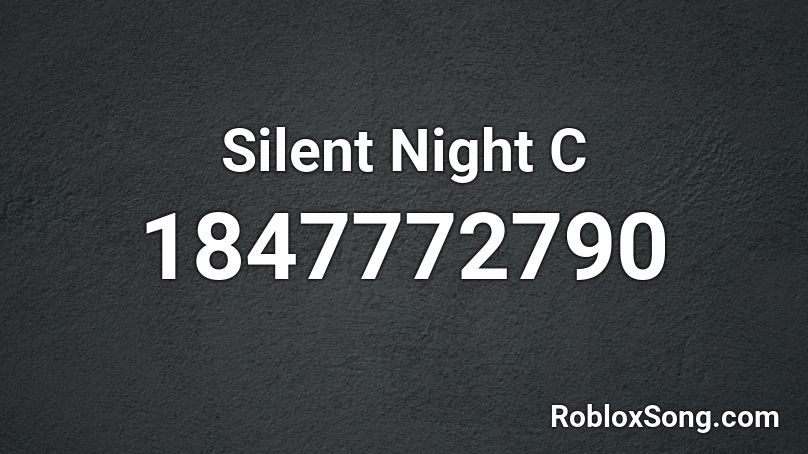 Silent Night C Roblox ID