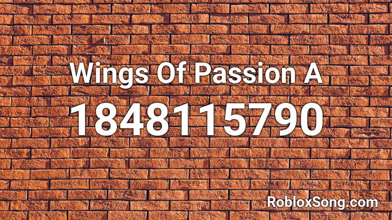 Wings Of Passion  A Roblox ID