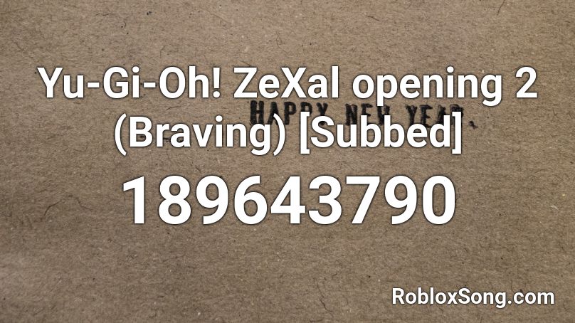 Yu-Gi-Oh! ZeXal opening 2 (Braving) [Subbed] Roblox ID