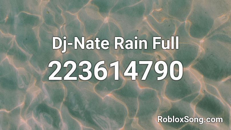 dj-Nate - Rain Roblox ID