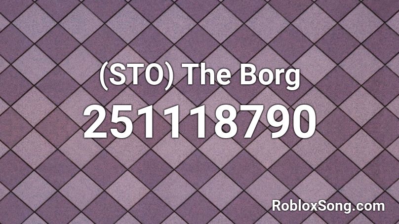 (STO) The Borg Roblox ID