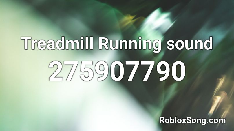 Treadmill Running sound Roblox ID