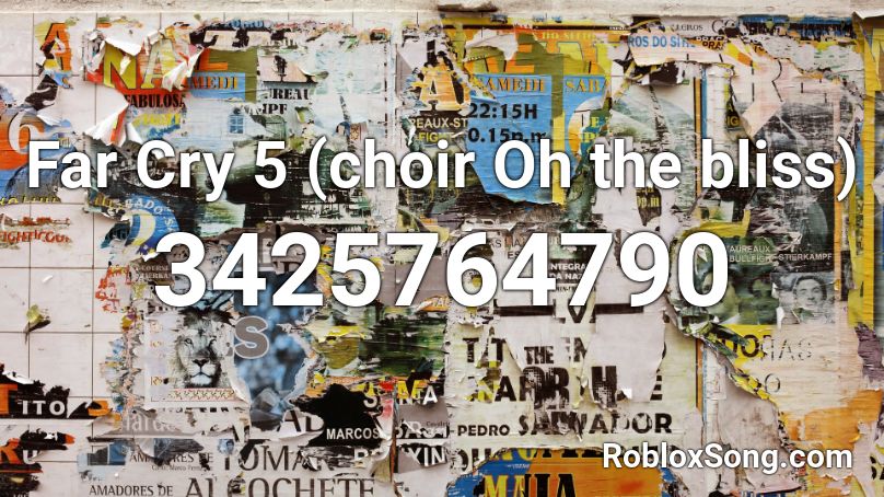 Far Cry 5 (choir Oh the bliss) Roblox ID