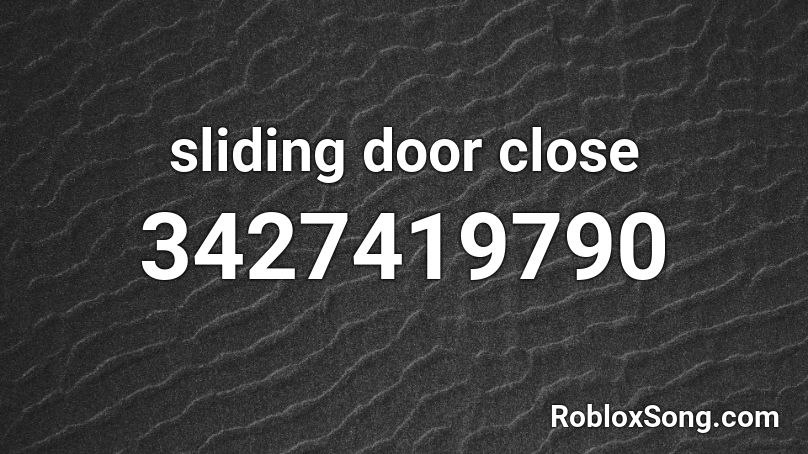 sliding door close Roblox ID