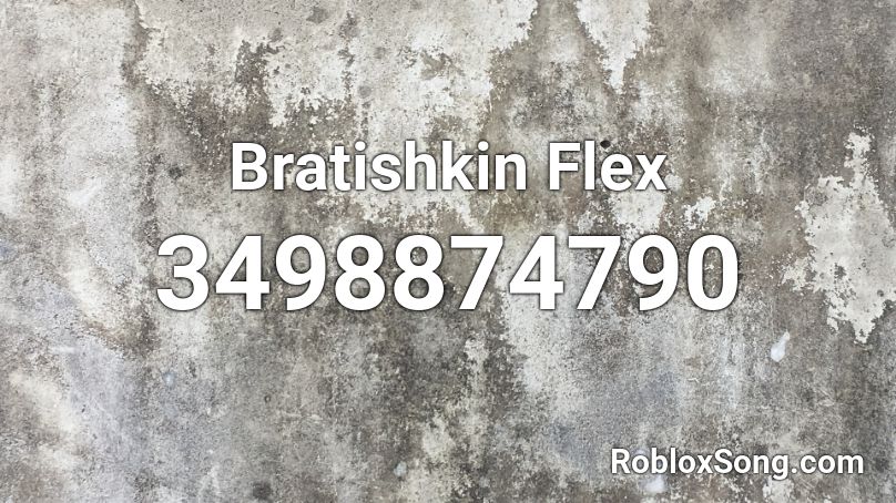 Bratishkin Flex Roblox Id Roblox Music Codes - flex roblox id