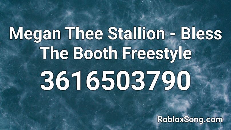 Megan Thee Stallion Bless The Booth Freestyle Roblox Id Roblox Music Codes - megan thee stallion roblox id codes