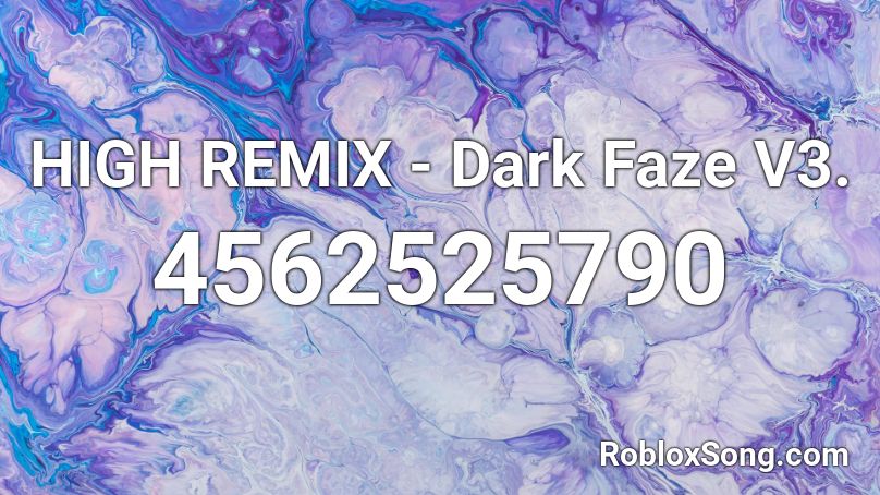 HIGH REMIX - Dark Faze V3. Roblox ID