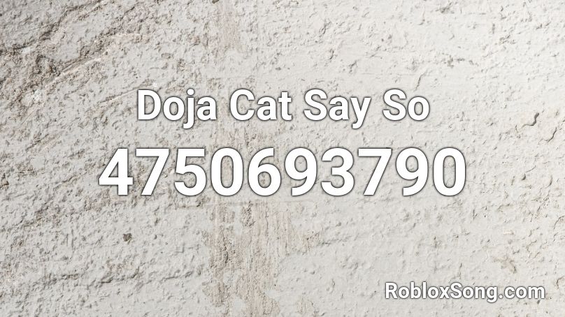 Doja Cat Say So Roblox ID - Roblox music codes