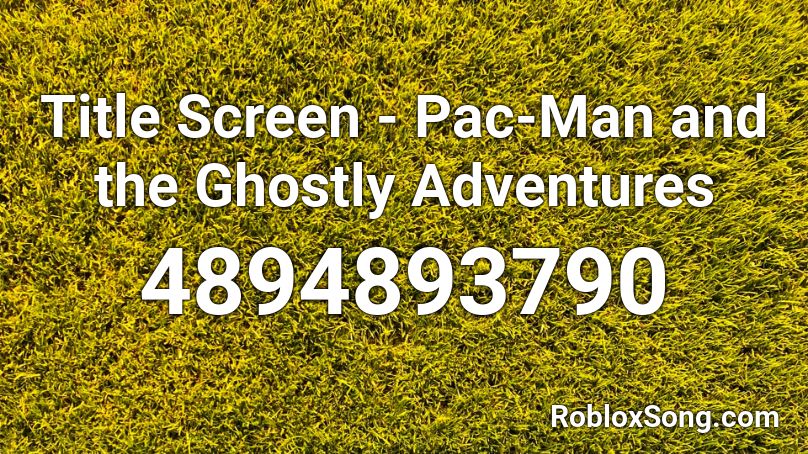 Title Screen - Pac-Man and the Ghostly Adventures  Roblox ID