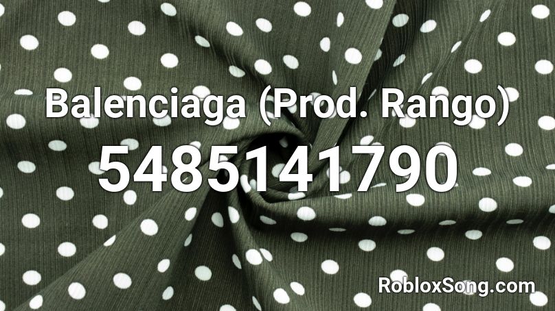 Balenciaga (Prod. Rango) Roblox ID