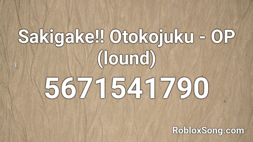 Sakigake!! Otokojuku - OP (lound) Roblox ID