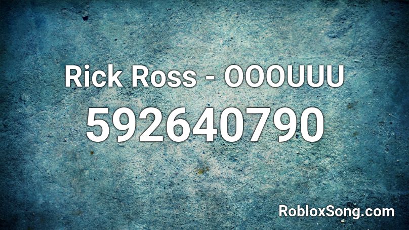 Rick Ross - OOOUUU Roblox ID