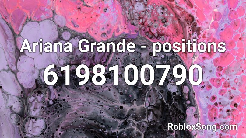 Ariana Grande - positions Roblox ID