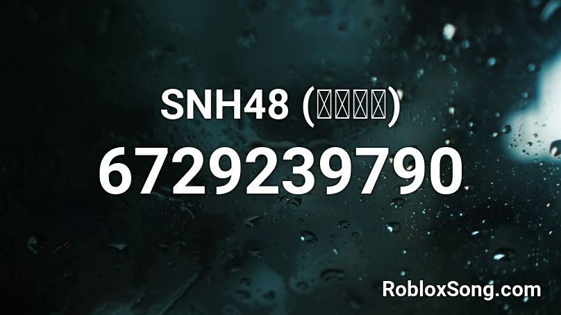 SNH48 (春夏秋冬) Roblox ID