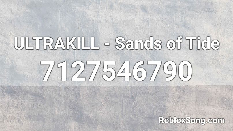 ULTRAKILL - Sands of Tide (ᴄᴏᴍʙᴀᴛ ʟᴏᴏᴘ) Roblox ID