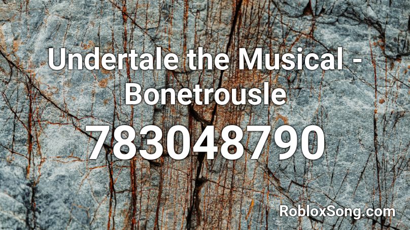 Undertale the Musical - Bonetrousle Roblox ID