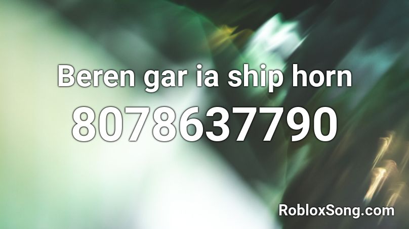 ✌️✌️Berengaria  ship horn Roblox ID