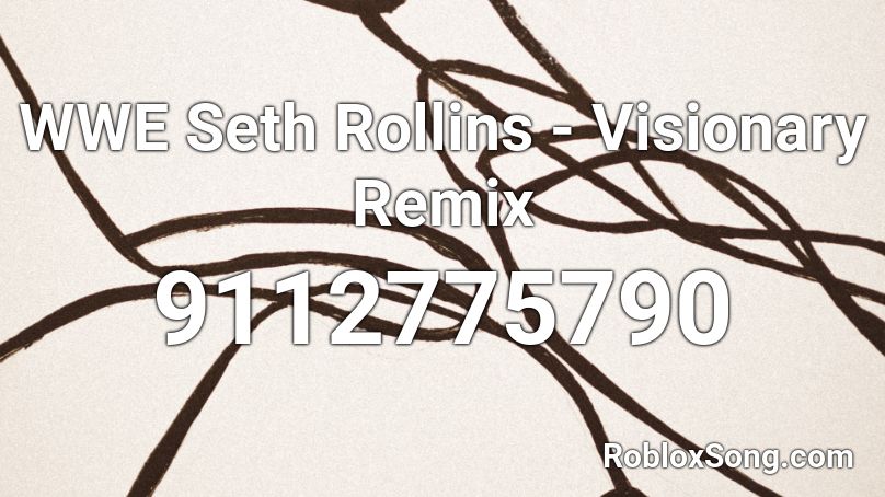 WWE Seth Rollins - Visionary Remix Roblox ID