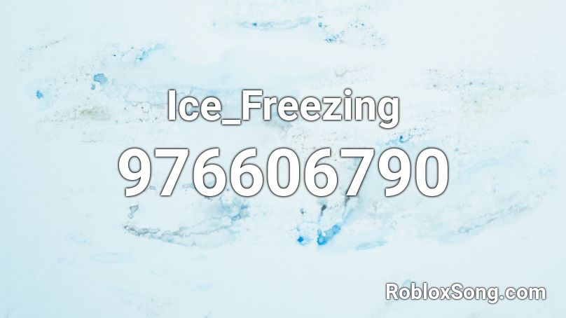 Ice_Freezing Roblox ID