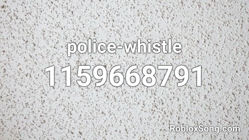 police-whistle Roblox ID