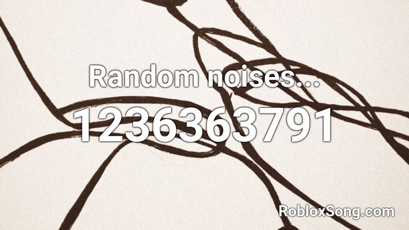 Random noises... Roblox ID