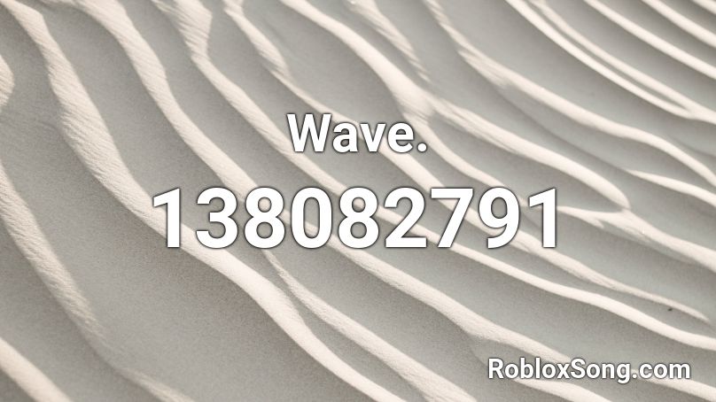 Wave. Roblox ID