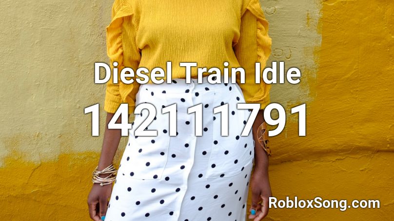 Diesel Train Idle Roblox ID