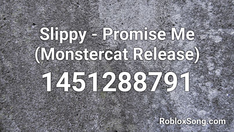 Slippy - Promise Me (Monstercat Release) Roblox ID