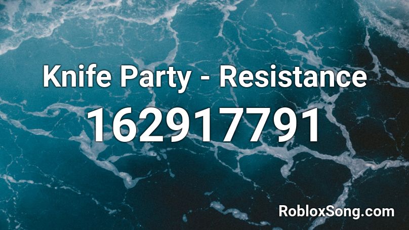 Knife Party - Resistance Roblox ID
