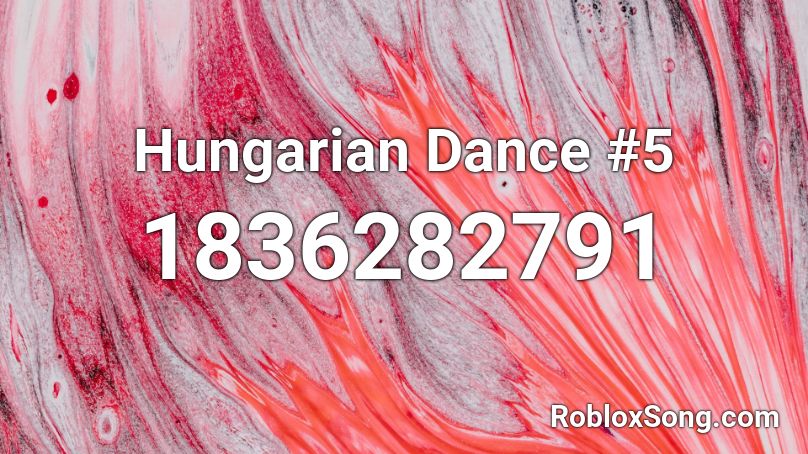 Hungarian Dance #5 Roblox ID