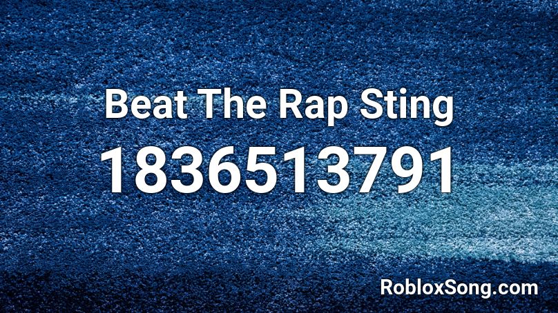 Beat The Rap Sting Roblox ID