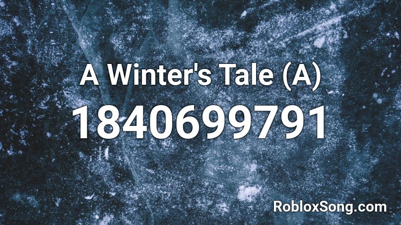 A Winter's Tale (A) Roblox ID