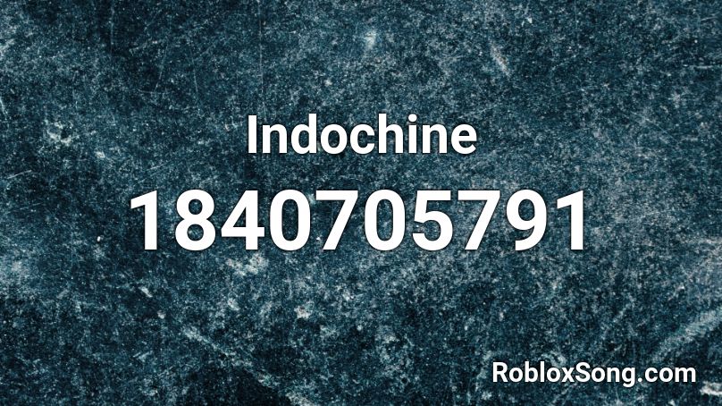 Indochine Roblox ID