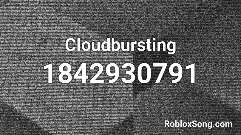 Cloudbursting Roblox ID