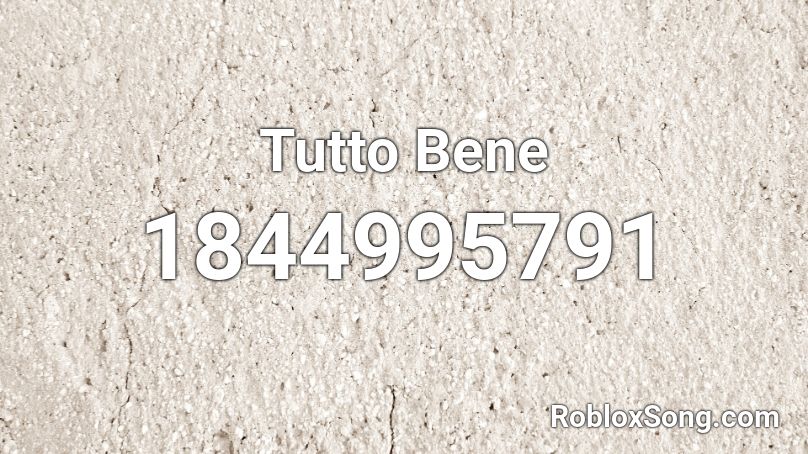 Tutto Bene Roblox ID